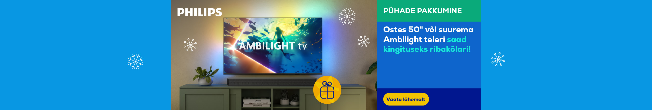 Buy 50'' or larger Ambilight TV and get a SoundBar as a gift