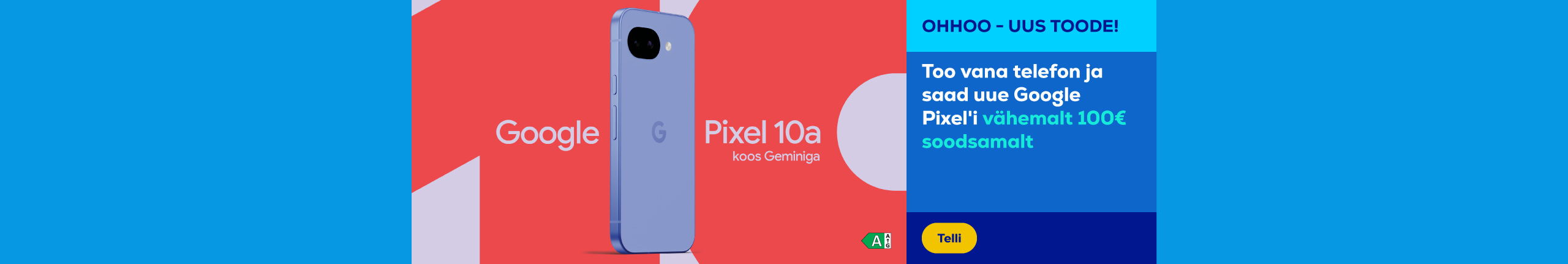 Vaheta oma vana telefon uue Google Pixeli vastu ja saa 100 € lisasoodustust