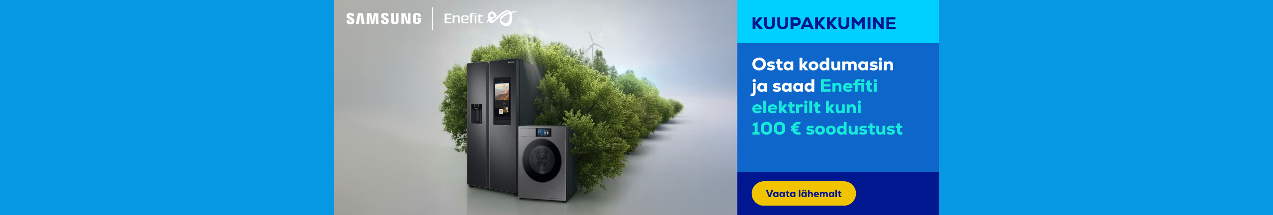 Buy Samsung home appliances and receive up to €100 discount on your Enefit electricity bill