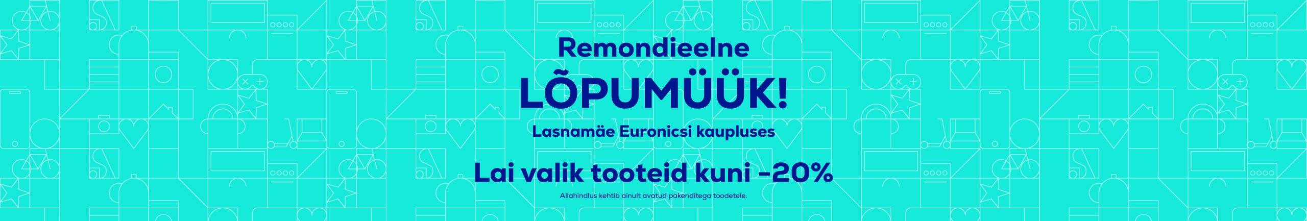 Remondieelne lõpumüük Lasnamäe Euronicsis