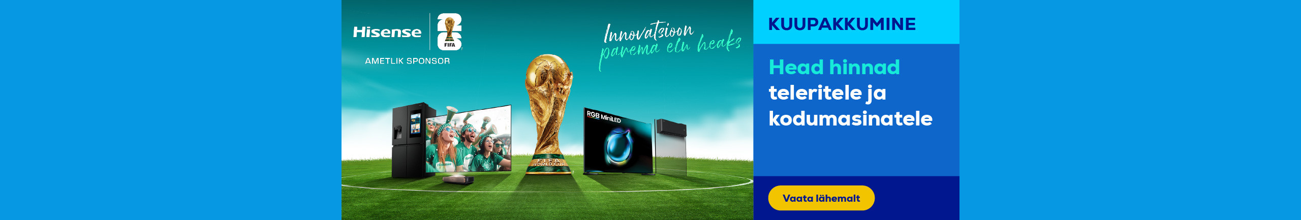 Hisense toob FIFA 2026 maailmameistrivõistlused otse teie koju.