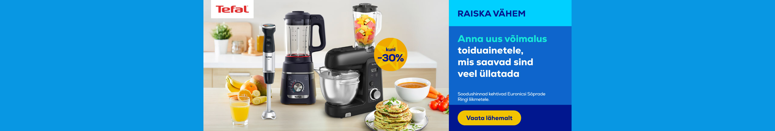 Valitud Tefali köögiseadmed kuni 30% soodsamalt