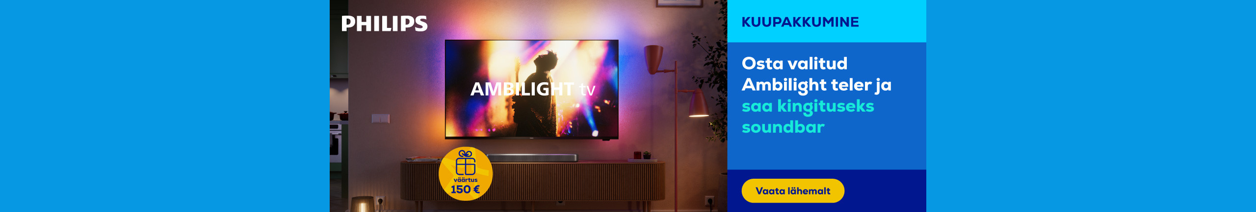 Buy selected Philips Ambilight TVs and get a Soundbar as a gift	