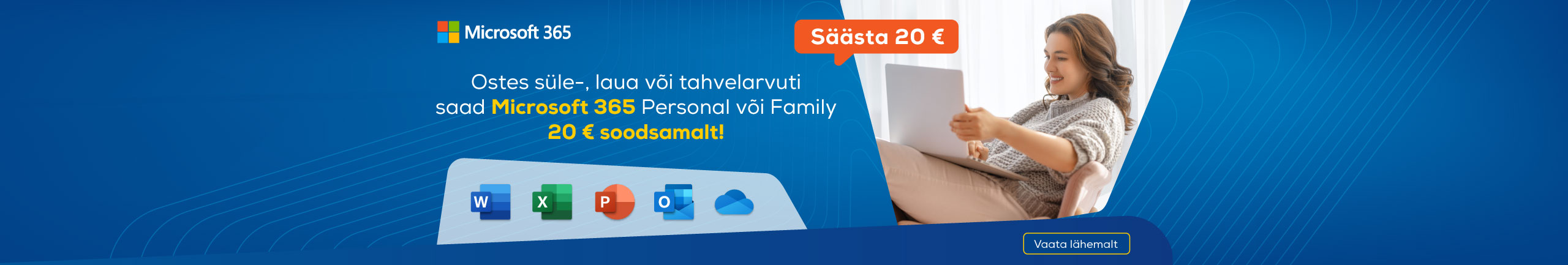 Kõikide süle-, laua- ja tahvelarvutitega Microsoft 365 Personal või Family tarkvara 20€ soodsamalt!