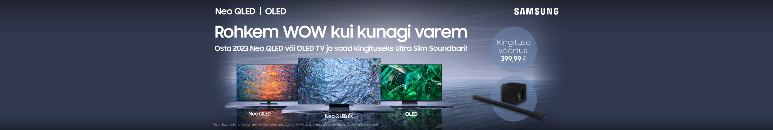Osta 2023 Samsung Neo Qled või Oled TV ja saad kingituseks soundbari!