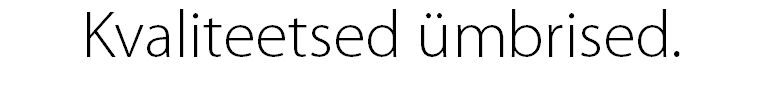 Kvaliteetsed ümbrised.